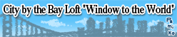 City by the Bay Loft \"Window to the World\"★1