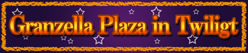 Granzella Plaza in Twilight