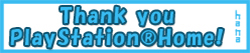 Thank you PlaystationⓇ Home！